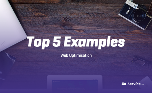 Top 5 Web Optimisation Examples